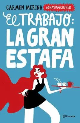 EL TRABAJO: LA GRAN ESTAFA