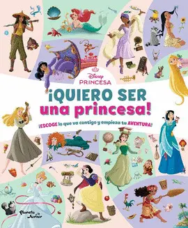 DISNEY PRINCESAS. ¡QUIERO SER UNA PRINCESA!
