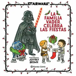 STAR WARS. LA FAMILIA VADER CELEBRA LAS FIESTAS