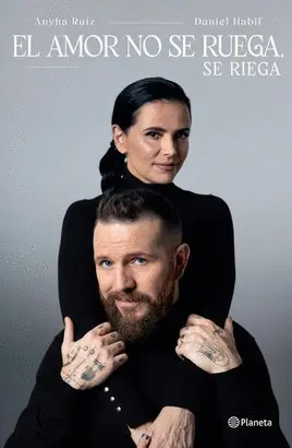 EL AMOR NO SE RUEGA, SE RIEGA