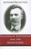 FRIEDRICH NIETZSCHE 1844-1900 SELECCION