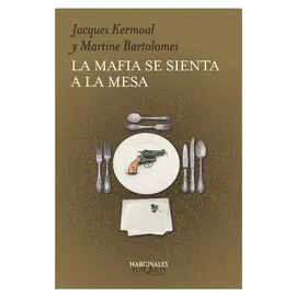LA MAFIA SE SIENTA A LA MESA