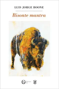 BISONTE MANTRA / LUIS JORGE BOONE.