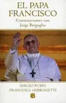 EL PAPA FRANCISCO (EL JESUITA. LA HISTORIA DE FRANCISCO, EL PAPA ARGENTINO)