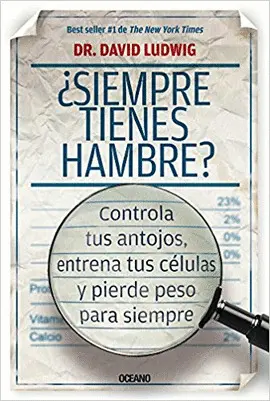 ¿SIEMPRE TIENES HAMBRE?