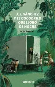 J.J. SÁNCHEZ Y EL COCODRILO QUE LLORÓ DE NOCHE