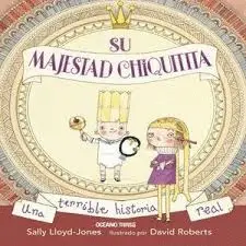SU MAJESTAD CHIQUITITA.