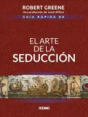 GUÍA RÁPIDA DE EL ARTE DE LA SEDUCCIÓN