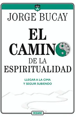 El Camino de la Espiritualidad: Llegar a la Cima y Seguir Subiendo