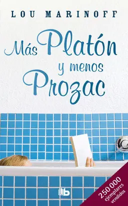 MÁS PLATÓN Y MENOS PROZAC