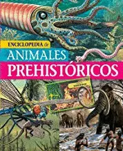 ENCICLOPEDIA DE ANIMALES PREHISTORICOS