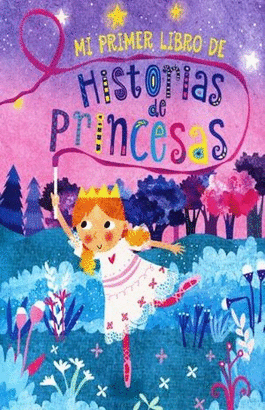 MI PRIMER LIBRO DE HISTORIAS DE PRINCESAS