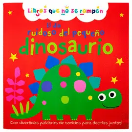 El Dia Ruidoso del Pequeño Dinosaurio: Libros que no se Rompen