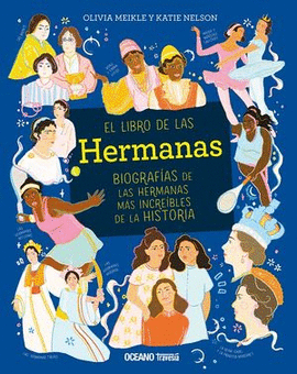 LIBRO DE LAS HERMANAS, EL. BIOGRAFAS DE LAS HERMANAS MS INCREBLES DE LA HISTO