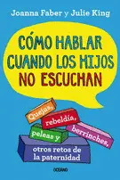 CÓMO HABLAR CUANDO LOS HIJOS NO ESCUCHAN.