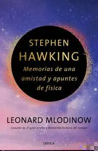 STEPHEN HAWKING: MEMORIAS DE UNA AMISTAD Y APUNTES DE FÍSICA