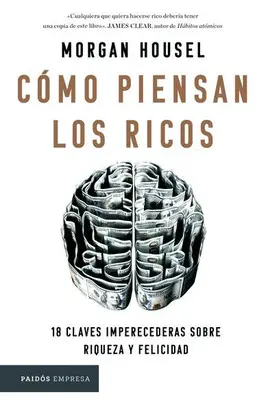 CÓMO PIENSAN LOS RICOS (LA PSICOLOGÍA DEL DINERO)