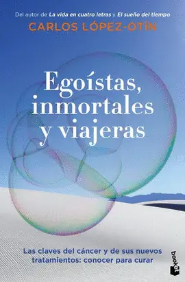 EGOÍSTAS, INMORTALES Y VIAJERAS