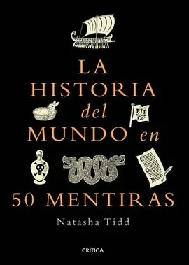 LA HISTORIA DEL MUNDO EN 50 MENTIRAS