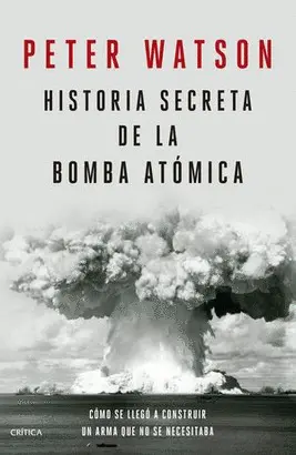 HISTORIA SECRETA DE LA BOMBA ATÓMICA