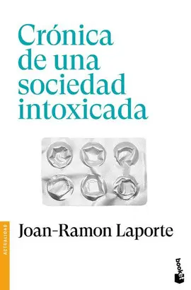 CRÓNICA DE UNA SOCIEDAD INTOXICADA