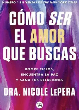 CÓMO SER EL AMOR QUE BUSCAS