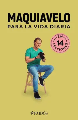 Maquiavelo para la Vida Diaria