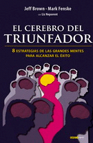 CEREBRO DEL TRIUNFADOR, EL. 8 ESTRATEGIAS DE LAS GRANDES MENTES PARA ALCANZAR EL