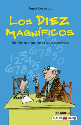 DIEZ MAGNÍFICOS, LOS. UN NIÑO EN EL MUNDO DE LAS MATEMÁTICAS