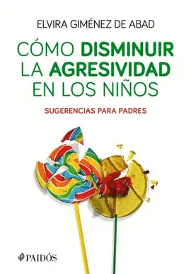 CÓMO DISMINUIR LA AGRESIVIDAD EN LOS NIÑOS