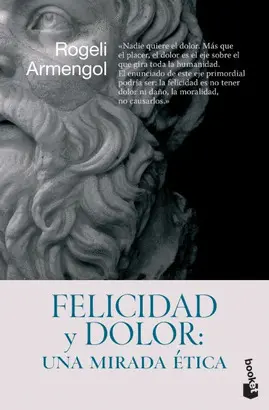 FELICIDAD Y DOLOR: UNA MIRADA ÉTICA