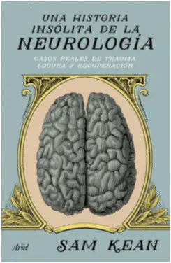 UNA HISTORIA INSÓLITA DE LA NEUROLOGÍA