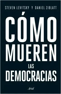 CÓMO MUEREN LAS DEMOCRACIAS