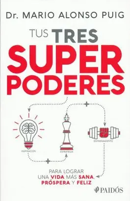 TUS TRES SUPERPODERES PARA LOGRAR UNA VIDA MAS SANA PROSPERA Y FELIZ