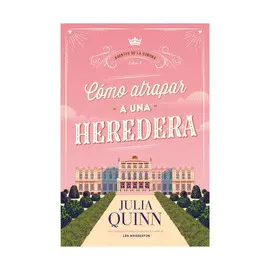 COMO ATRAPAR A UNA HEREDERA