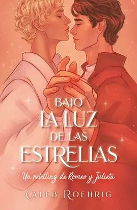 BAJO LA LUZ DE LAS ESTRELLAS. RETELLING ROMEO Y JULIETA