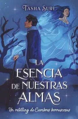 LA ESENCIA DE NUESTRAS ALMAS. RETELLING CUMBRES BORRASCOSAS