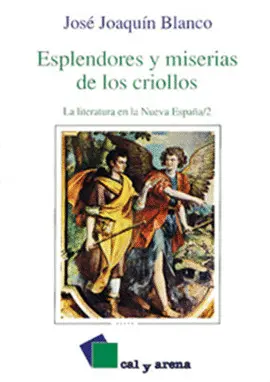 ESPLENDORES Y MISERIAS DE LOS CRIOLLOS