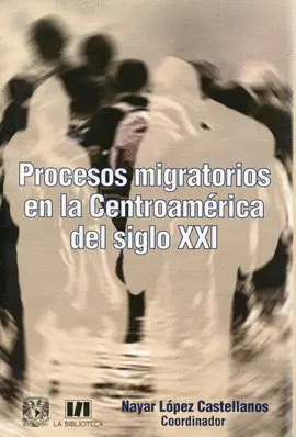 PROCESOS MIGRATORIOS EN LA CENTROAMÉRICA DEL SIGLO XXI