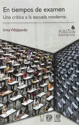 EN TIEMPOS DE EXAMEN UNA CRITICA A LA ESCUELA MODERNA