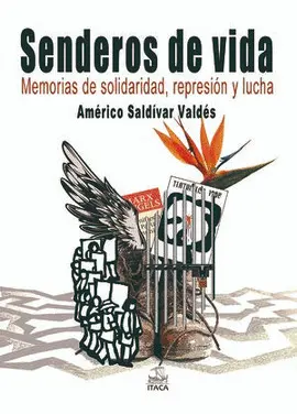 SENDEROS DE VIDA. MEMORIAS DE SOLIDARIDAD, REPRESIÓN Y LUCHA