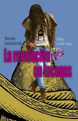 LA REVOLUCIÓN EN TACONES. NOVELA TESTIMONIAL