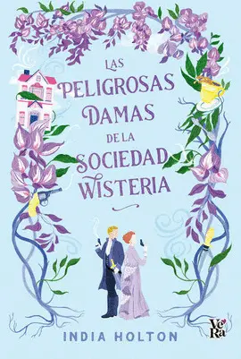 Las Peligrosas Damas de la Sociedad Wisteria