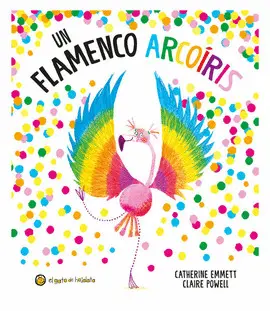 FLAMINGO ARCOIRIS, EL (CUENTOS)