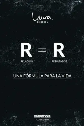 Relación = Resultados: una Fórmula para la Vida