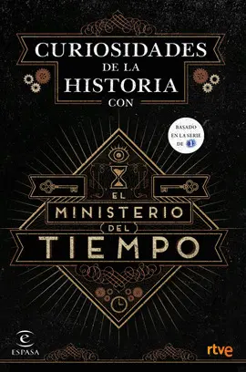 EL TIEMPO ES EL QUE ES (EL MINISTERIO DEL TIEMPO)