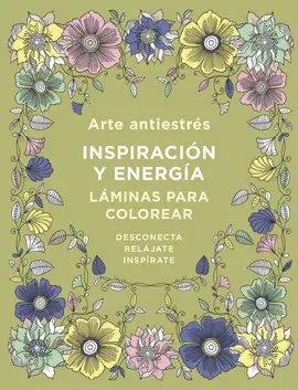 ARTE ANTIESTRÉS: INSPIRACIÓN Y ENERGÍA. LÁMINAS PARA COLOREAR (LIBRO DE COLOREAR