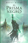 EL PRISMA NEGRO (EL PORTADOR DE LUZ 1)
