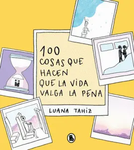 100 COSAS QUE HACEN QUE LA VIDA VALGA LA PENA