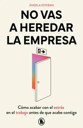 No Vas a Heredar la Empresa